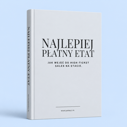 Okładka Najlepiej płatny etat | Jak wejść do sprzedaży B2B i High-Ticket Ebook